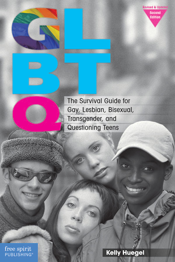 GLBTQ: The Survival Guide for Gay, Les­bian, Bisexual, Transgender, and Questioning Teens: